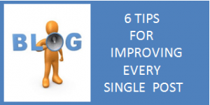 6 tips for improving every single post