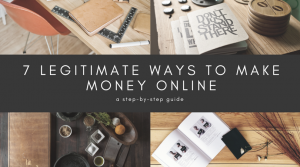 7 LEGITIMATE WAYS TO MAKE MONEY ONLINE
